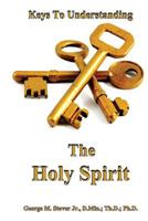 Keys To Understanding The Holy Spirit: Keys To Understanding The Holy Spirit 1983827991 Book Cover