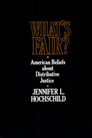 What's Fair: American Beliefs about Distributive Justice 0674950879 Book Cover