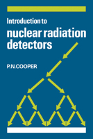 Introduction to Nuclear Radiation Detectors 0521281326 Book Cover