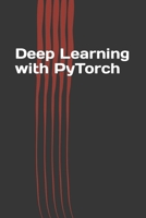 Deep Learning with PyTorch: Guide for Beginners and Intermediate 1795409207 Book Cover