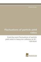 Fluctuations of Particle Yield Ratios 383811714X Book Cover