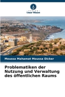 Problematiken der Nutzung und Verwaltung des öffentlichen Raums (German Edition) 620987004X Book Cover