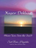 Xagor Dekhisa (Have You Seen the Sea?) 1482840804 Book Cover