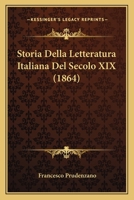 Storia Della Letteratura Italiana Del Secolo Xix: Pensieri E Giudizi... 1166759989 Book Cover