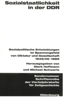 Sozialstaatlichkeit in Der Ddr: Sozialpolitische Entwicklungen Im Spannungsfeld Von Diktatur Und Gesellschaft 1945/49-1989 3486578049 Book Cover