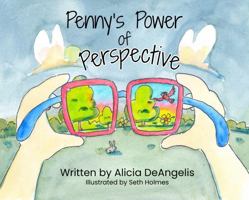 Penny's Power of Perspective: A story about finding joy in everyday moments. B0H7L45FB3 Book Cover