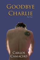 Goodbye Charlie 2: Part Two 1984384724 Book Cover