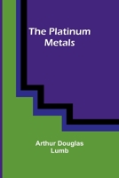 The platinum metals 9357918183 Book Cover