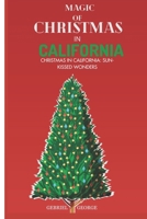 Magic of Christmas in California: Christmas in California: Sun-Kissed Wonders B0CQ8TT5GJ Book Cover