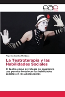 La Teatroterapia y las Habilidades Sociales (Spanish Edition) 6208827477 Book Cover