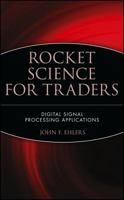 Rocket Science for Traders: Digital Signal Processing Applications 0471405671 Book Cover