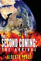 The Second Coming: The Arrival 1732171807 Book Cover
