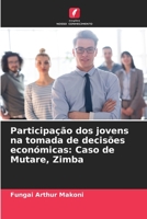Participação dos jovens na tomada de decisões económicas: Caso de Mutare, Zimba 6206419959 Book Cover