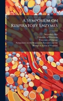 A Symposium on Respiratory Enzymes 1024183556 Book Cover