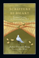 Scripture by Heart: Devotional Practices for Memorizing God's Word 0830835369 Book Cover