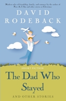 The Dad Who Stayed and other stories B0CH2419D2 Book Cover