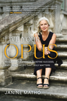 Live Your Opus: Reclaim Your Energy, Redefine Success, and Create a Life That Truly Matters B0FV9YL1P1 Book Cover