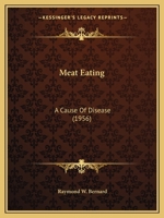 Meat Eating: A Cause Of Disease (1956) 1162556633 Book Cover