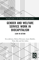 Gender and Welfare Service Work in Biocapitalism: Lean in Action 1032314354 Book Cover
