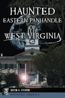 Haunted Eastern Panhandle of West Virginia 1467158291 Book Cover