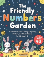 The Friendly Numbers Garden: A Fun Story to Learn Counting, Comparing Numbers, and Math Confidence for Kids Ages 4–8 B0GMQ1WQDV Book Cover
