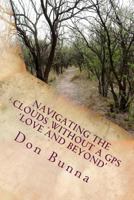 Navigating the Clouds Without a GPS: Love and Beyond 1537756176 Book Cover