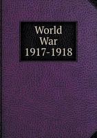 World War 1917-1918 5519473544 Book Cover