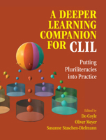 A Deeper Learning Companion for CLIL: Putting Pluriliteracies into Practice 1009044524 Book Cover