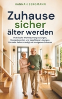 Zuhause sicher älter werden: Praktische Wohnraumanpassungen, Sturzprävention und bezahlbare Lösungen für mehr Selbstständigkeit im eigenen Zuhause (German Edition) B0H9KFCZVS Book Cover