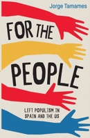 For the People: Left Populism in Spain and the US 1912064448 Book Cover
