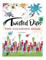 Twisted Dips: The Kids Activity and Coloring Book 1727487745 Book Cover