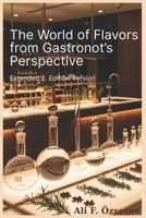 The World of Flavors from Gastronot’s Perspective: ABOUT FLAVOR & AROMA 2. EDITION WITH EXTRA ADDITIONALS EXTANDED VERSION B0FGJ8WWXM Book Cover