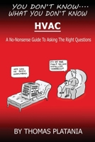 You Don't Know What You Don't Know HVAC: A No-Nonsense Guide to Asking the Right Questions 0578529904 Book Cover