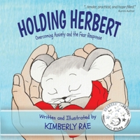 Holding Herbert: Overcoming Anxiety and the Fear Response B0FHKZH4X6 Book Cover