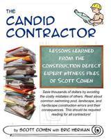 The Candid Contractor: Lessons learned from the construction defect expert witness files of Scott Cohen 1466432691 Book Cover