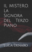 IL MISTERO. La Signora del Terzo Piano (Italian Edition) B0CW5YRZHT Book Cover