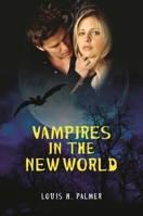 Vampires in the New World 0313391335 Book Cover