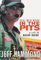 Real Men Work in the Pits: A Life in NASCAR Racing 1594864063 Book Cover