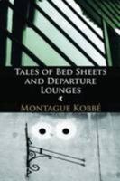 Tales of Bed Sheets and Departure Lounges 1907133739 Book Cover