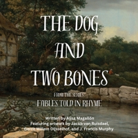 The Dog and Two Bones (Fables Told in Rhyme) B0DRP291LP Book Cover