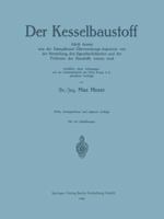 Der Kesselbaustoff: Abriss Dessen Was Der Dampfkessel-Uberwachungs-Ingenieur Von Der Herstellung, Den Eigentumlichkeiten Und Der Prufweise Des Baustoffs Wissen Muss 366238681X Book Cover