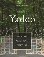 Yaddo: Making American Culture 0231147376 Book Cover