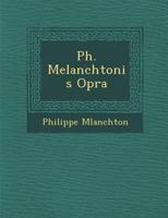 Ph. Melanchtonis Op�ra 1286872553 Book Cover