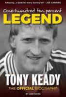 One Hundred and Ten percent Legend: The Tony Keady Story 1910827045 Book Cover
