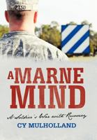 A Marne Mind: A Soldier's War with Recovery 1449737498 Book Cover