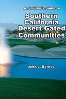 The 2016 Insider's Guide to Southern California Desert Gated Communities 1503160009 Book Cover