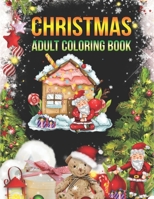 Christmas Adult Coloring Book: An Adult Coloring Book with Fun, Easy, and Relaxing Designs 1707793840 Book Cover