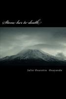 Stone her to death 1497542154 Book Cover