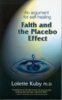 Faith and the Placebo Effect: An Argument for Self-Healing 1579830056 Book Cover