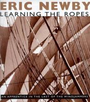 Learning the Ropes: An Apprentice on the Last of the Windjammers 0719556368 Book Cover